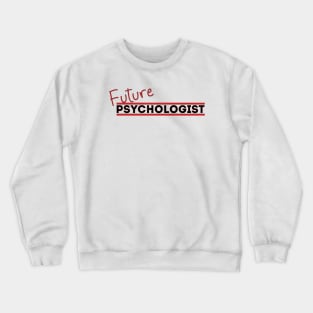 Future Psychologist Crewneck Sweatshirt